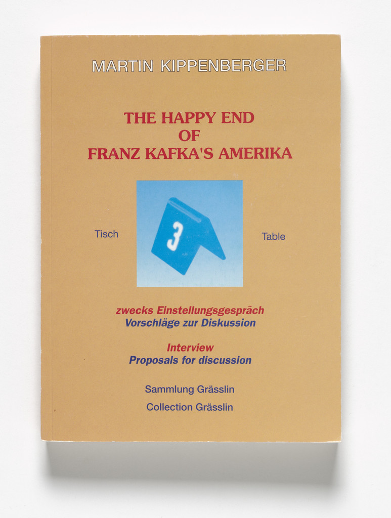 The Happy End of Franz Kafka's Amerika. Tisch 3. Zwecks Einstellungsgesprâch,