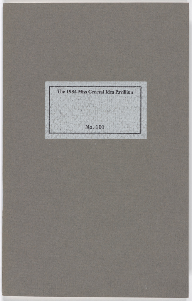 Luxon V.B.: The 1984 Miss General Idea Pavillion No. 101